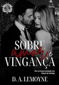 Ler Sobre Amor e Vingança: Família Lykaios - Livro 2, do autor D. A. Lemoyne