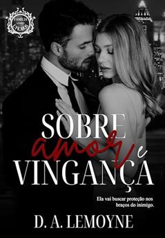Sobre Amor e Vingança: Família Lykaios - Livro 2, do autor D. A. Lemoyne