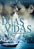 Ler Duas Vidas: - volume único (Recomeço Livro 1), do autor J. Marquesi Ler Duas Vidas: - volume único (Recomeço Livro 1), do autor J. Marquesi