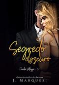 Ler Segredo Obscuro: Parte 1 (Família Villazza Livro 3), do autor J. Marquesi