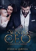 Ler Box A Menina do CEO + capítulos inéditos, do autor Jéssica Larissa