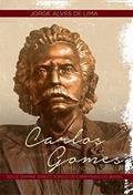 Ler Carlos Gomes. Sou e Sempre Serei o Tonico de Campinas - Volume 2, do autor Jorge Alves de Lima