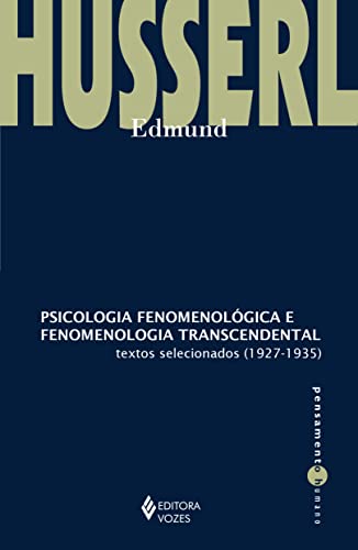 Ler Psicologia fenomenológica e fenomenologia transcendental: Textos selecionados (1927-1935), do autor Edmund Husserl