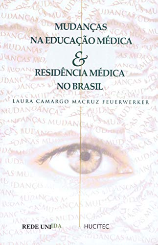 Ler Mudanças na educação médica & residência médica no Brasil, do autor Laura Camrago Macruz Feuerwerker Ler Mudanças na educação médica & residência médica no Brasil, do autor Laura Camrago Macruz Feuerwerker