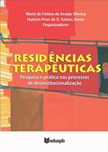 Ler Residências terapêuticas: pesquisa e prática nos processos de desinstitucionalização, do autor Maria de Fátima Araujo Silveira; Hudson Pires de O. Santos Junior