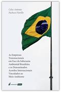 Ler Empresas Transnacionais em Face da Soberania Ambiental Brasileira e os Denominados Acordos Internacionais Vinculados ao Meio Ambiente, as - 2022, do autor Celso Antonio Pacheco Fiorillo Ler Empresas Transnacionais em Face da Soberania Ambiental Brasileira e os Denominados Acordos Internacionais Vinculados ao Meio Ambiente, as - 2022, do autor Celso Antonio Pacheco Fiorillo