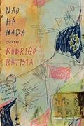 Ler Não há Nada: [contos], do autor Rodrigo Batista