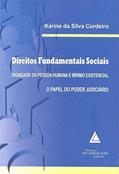 Ler Direitos Fundamentais Sociais: Dignidade Da Pessoa Humana E Mínimo Existencial: O Papel Do Poder Judiciário, do autor Karine Da Silva Cordeiro