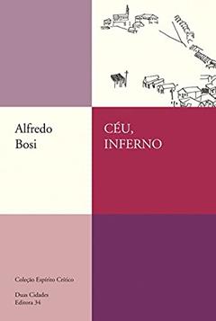 Céu, inferno, do autor Alfredo Bosi