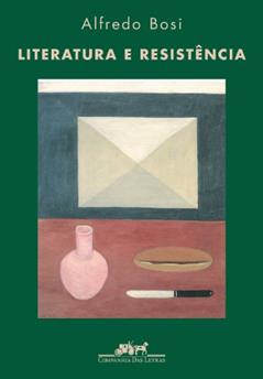 Literatura e resistência, do autor Alfredo Bosi