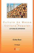 Ler Cultura de massa e cultura popular: Leituras de operárias, do autor Ecléa Bosi