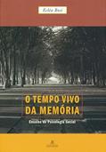 Ler O tempo vivo da memória: Ensaios de Psicologia Social, do autor Ecléa Bosi Ler O tempo vivo da memória: Ensaios de Psicologia Social, do autor Ecléa Bosi
