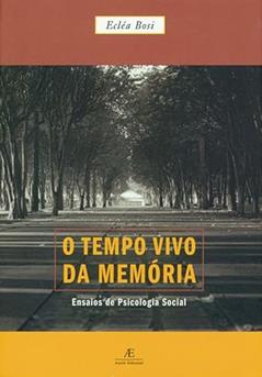 O tempo vivo da memória: Ensaios de Psicologia Social, do autor Ecléa Bosi