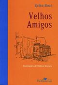 Ler Velhos amigos, do autor Ecléa Bosi