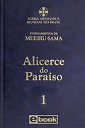 Ler Alicerce do Paraíso - vol. 1 (Ensinamentos de Meishu-Sama), do autor Meishu Sama Ler Alicerce do Paraíso - vol. 1 (Ensinamentos de Meishu-Sama), do autor Meishu Sama