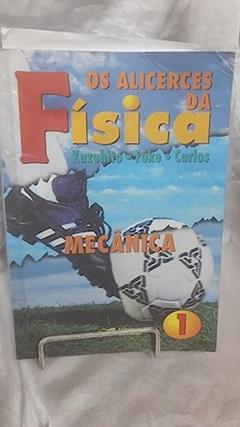 Os Alicerces Da Fisica - Mecanica - Volume 1, do autor Kazuhito - Fuke - Carlos Tadashi
