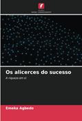 Ler Os alicerces do sucesso: A riqueza em si, do autor Emeka Agbedo