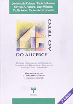 Do Alicerce ao Teto. Reflexão Holística Para a Edificação de Assentamentos Habitacionais Sustentáveis Sobre Uma Base Educacional, do autor Ricardo Scurzio; Marli Alves Santos