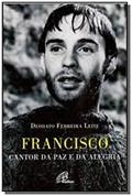 Ler Francisco cantor da paz e da alegria, do autor Deodato Ferreira Leite