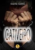 Ler Cativeiro, do autor Dante Gatto