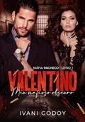 Ler Valentino: Meu mafioso obscuro (Máfia Pacheco 1), do autor Ivani Godoy Ler Valentino: Meu mafioso obscuro (Máfia Pacheco 1), do autor Ivani Godoy