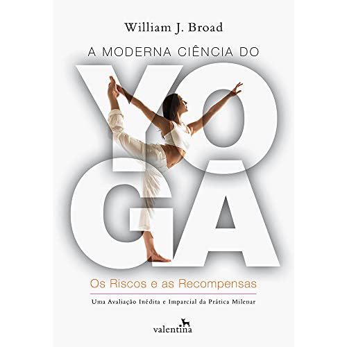 Ler A Moderna Ciência do Yoga, do autor William J. Broad Ler A Moderna Ciência do Yoga, do autor William J. Broad