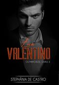 Ler Luca VALENTINO: Série Os Mafiosos - Livro 3, do autor Stephânia de Castro Ler Luca VALENTINO: Série Os Mafiosos - Livro 3, do autor Stephânia de Castro