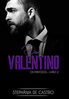 DON Valentino: Série Os mafiosos - Livro 2, do autor Stephânia de Castro