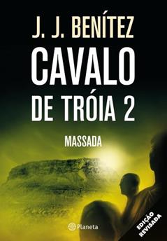 Cavalo de Tróia 2 - Massada, do autor J.J. Benitez