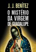 Ler O Mistério da Virgem de Guadalupe, do autor J.J. Benitez