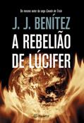 Ler A Rebelião de Lúcifer, do autor J.J. Benitez Ler A Rebelião de Lúcifer, do autor J.J. Benitez