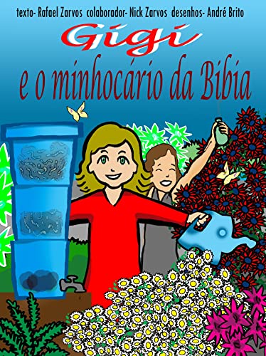 Ler Gigi e o Minhocário da Bibia, do autor Rafael Zarvos; Nick Zarvos Ler Gigi e o Minhocário da Bibia, do autor Rafael Zarvos; Nick Zarvos