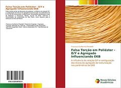 Falsa Torção em Poliéster - D/Y e Agregado Influenciando EKB: A influência da relação D/Y e configuração dos discos do agregado de texturização nos parâmetros de EKB, do autor Francisco Guilherme Previdelli