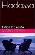 Ler Hadassa: AMOR DE ALMA (UMA HISTÓRIA DE AMOR Livro 1), do autor MARIO COSTA; SUZANA IVETE NOGUEIRA