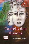Ler Castelo das Ilusões, do autor Hadassa Flôr
