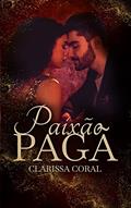 Ler Paixão Pagã (Livro Único), do autor Clarissa Coral