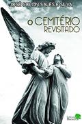 Ler O cemitério revisitado, do autor José Solon Sales e Silva Ler O cemitério revisitado, do autor José Solon Sales e Silva