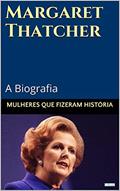 Ler Margaret Thatcher: A Biografia (Mulheres que Fizeram História), do autor Edições LeBooks Ler Margaret Thatcher: A Biografia (Mulheres que Fizeram História), do autor Edições LeBooks