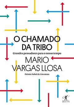 O chamado da tribo: Grandes pensadores para o nosso tempo, do autor Mario Vargas Llosa