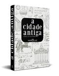 Ler A cidade antiga, do autor Fustel de Coulanges Ler A cidade antiga, do autor Fustel de Coulanges