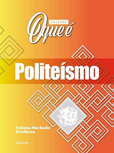 Ler Coleção O Que É - Politeísmo, do autor Tatiana Machado Boulhosa