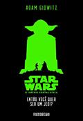 Ler Star Wars: então você quer ser um Jedi?, do autor Adam Gidwitz