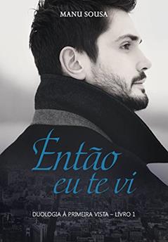 Então eu te vi, do autor Manu Sousa