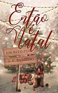 Ler Então é Natal, do autor A. C. Barroso Ler Então é Natal, do autor A. C. Barroso