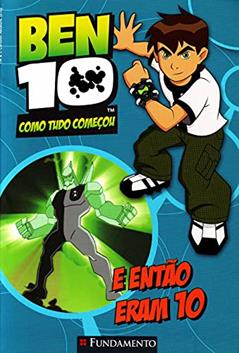 Ben 10. E Então Eram 10. Livro de História, do autor Barry Hutchinson