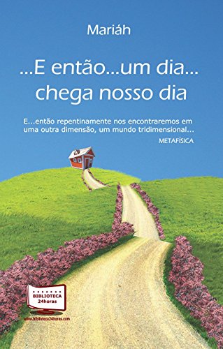 Ler .E Então...um Dia. Chega Nosso Dia, do autor Maria Almeida Ler .E Então...um Dia. Chega Nosso Dia, do autor Maria Almeida