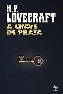 A Chave de prata, do autor H.P. Lovecraft