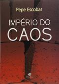 Ler Império do Caos, do autor Pepe Escobar
