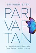 Ler Parivartan: A transformação para uma nova consciência, do autor Sri Prem Baba Ler Parivartan: A transformação para uma nova consciência, do autor Sri Prem Baba