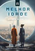 Ler A Melhor Idade: Do que você abriria mão pela promessa de uma experiência perfeita? - Distopia, do autor C. Nan Bianchi Ler A Melhor Idade: Do que você abriria mão pela promessa de uma experiência perfeita? - Distopia, do autor C. Nan Bianchi